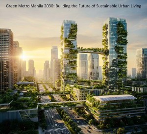 A futuristic urban landscape showcasing sustainable architecture in Metro Manila, featuring skyscrapers adorned with greenery, pedestrian walkways, and solar panels, illustrating a vision for eco-friendly living in the city.